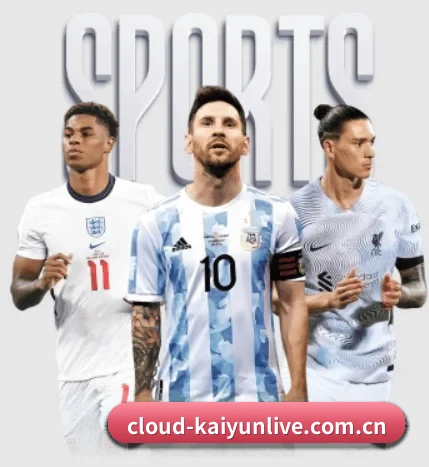 cloud-kaiyunlive.com.cn五大内容板块,覆盖赛事直播与实时比分